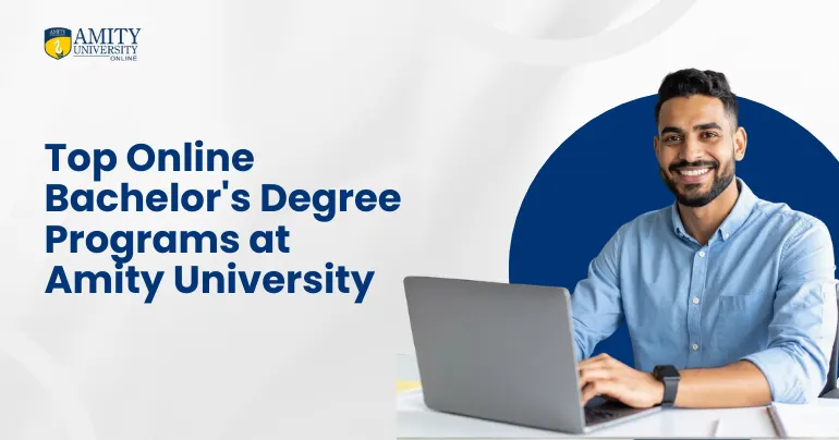 Top Online Bachelor's Degree Programs at Amity University
