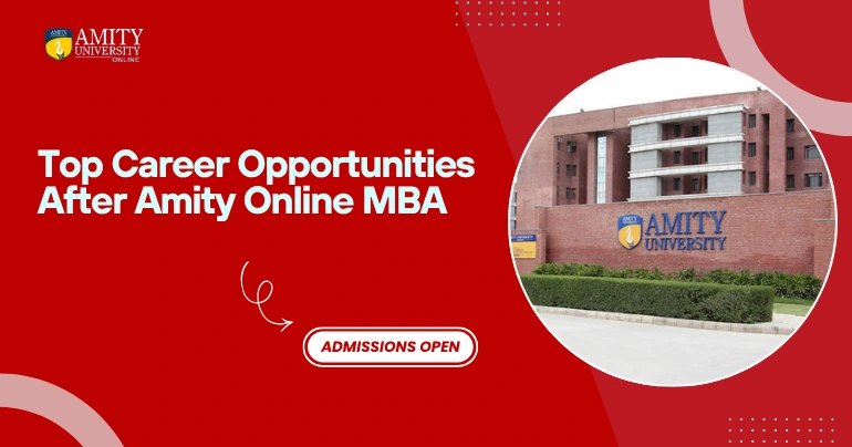 Top Career Opportunities After Amity Online MBA